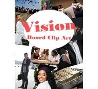 Success Vision Board Clip Art Book for Women and men: Create Powerful Vision Boards from 100+ Inspiring Pictures, Words and Affirmation Cards (Vision Board Magazines) (Vision Board Supplies)