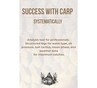 Success with carp systematically: Analysis tool for professionals. Structured logs for water type, air pressure, bait tactics, moon phase, and weather data for maximum catches.