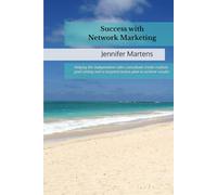 Success with Network Marketing: Helping the independent sales consultant create realistic goal setting and a targeted action plan to achieve results.