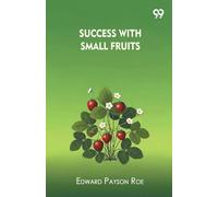 Success With Small Fruits (Edition1)