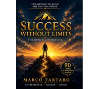 Success Without Limits: The Official Companion Workbook by the Author - Action Plans, Guided Exercises, Habit Tracker and 90-Day Journal