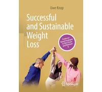 Successful and Sustainable Weight Loss: Evidence-Based Strategies to Slim Down and Maintain It