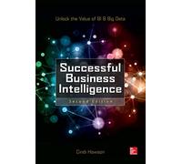 Successful Business Intelligence, Second Edition: Unlock the Value of BI & Big Data (DATABASE & ERP - OMG)