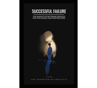 SUCCESSFUL FAILURE: THE WEIGHT OF NOT BEING ENOUGH FOR THE PEOPLE WHO MATTER MOST