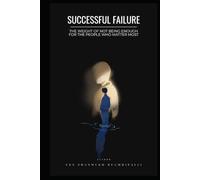 SUCCESSFUL FAILURE: THE WEIGHT OF NOT BEING ENOUGH FOR THE PEOPLE WHO MATTER MOST