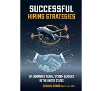 Successful Hiring Strategies of Unmanned Aerial System Leaders in the United States