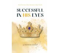 Successful in His Eyes: Real Stories. Real Women. Real Faith.