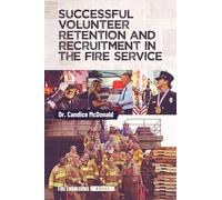 Successful Volunteer Retention and Recruitment in the Fire Service