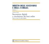Successione digitale e circolazione dei beni online. Note in tema di eredità digitale (Quaderni di «Diritto delle successioni e della famiglia»)