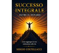 Successo Integrale: Oltre il Denaro