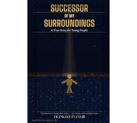 Successor Of My Surroundings: A True Story for Young People