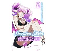 Succubus Status-Leveling up my Succubus Girlfriend to Level 100!: Volume 2 - An Adult LitRPG