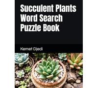 Succulent Plants Word Search Puzzle Book: Seek And Find words Celebrating Aloe, Echeveria And More Drought-Loving Beauties