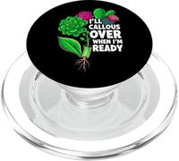 Succulent Propagation I'Ll Callous Over When I'm Ready PopSockets PopGrip para MagSafe