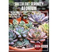 Succulent Serenity Aeonium 2025: Delight in Over a Year of Beautiful Succulent Imagery, Ideal for Organizing and Cultivating Calm in a Large Size