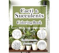 Succulents & Cacti Coloring Book for Adults with English & Latin Plant Names: A Relaxing and Educational Botanical Coloring Book, Detailed ... for Stress (Botanical Coloring Collection)
