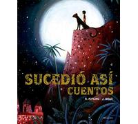 Sucedió así: Cuentos (Álbumes ilustrados)