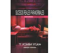 Sucesos reales paranormales: 50 Historias asombrosas