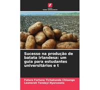 Sucesso na produção de batata irlandesa: um guia para estudantes universitários e t