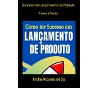 Sucesso No Lançamento De Produto (ebook)