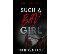 Such a Bad Girl: 5 (Hot Creeps)