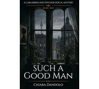 Such a Good Man (The Cara Birkeland Psychological Mysteries)