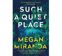 Such a Quiet Place: Megan Miranda