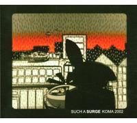 Such a Surge - Koma 2002 [Import]