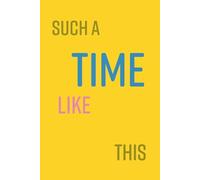 Such a Time Like This: Notebook for Daily Prayer, Devotions, Journaling, and Reflections on Faith and Courage