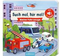Such mal, hör mal! Meine Fahrzeuge: Mit 25 Geräuschen