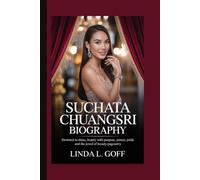 Suchata Chuangsri Biography.: Destined to Shine, Beauty with Purpose, Power, Pride And The Jewel of Beauty Pageantry.
