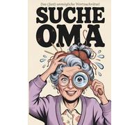 Suche OMA: Das (fast) unmögliche Wortsuchrätsel: Das lustige Geschenk für die beste Oma der Welt zum Geburtstag, Muttertag oder Weihnachten - Ein humorvolles Gag-Geschenk | 200 Seiten Rätselspaß