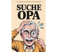 Suche OPA: Das (fast) unmögliche Wortsuchrätsel: Das lustige Geschenk für den besten Opa der Welt zum Geburtstag, Vatertag oder Weihnachten - Ein humorvolles Gag-Geschenk | 200 Seiten Rätselspaß