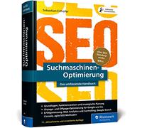 Suchmaschinen-Optimierung: Das SEO-Standardwerk in neuer Auflage. Über 1.000 Seiten Praxiswissen und Profitipps zu SEO, Google u. Co.