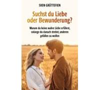 Suchst Du Liebe Oder Bewunderung? (ebook)