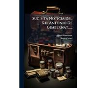 Sucinta Noticia Del S.d. Antonio De Gimbernat......