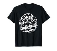 Suck it up ranúnculo Camiseta