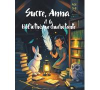 Sucre, Anna et la bibliothèque chuchotante (BD pour enfants) (Sucre, Anna (Bandes dessinées pour enfants))