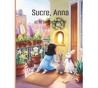 Sucre, Anna et le balcon secret(BD pour enfants) (Sucre, Anna (Bandes dessinées pour enfants))