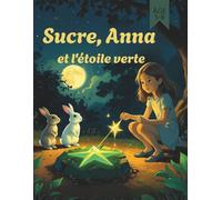 Sucre, Anna et l'étoile verte (BD pour enfants) (Sucre, Anna (Bandes dessinées pour enfants))
