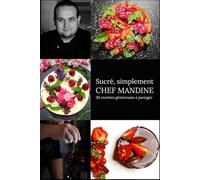 Sucré, simplement: 30 recettes généreuses à partager