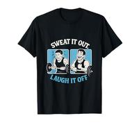 Suda, ríe fuera Gimnasio Humor Camiseta