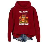 Sudadera con capucha Call Me Old But At Least I Grew Up In A Time When The World Still Had Some Common Sense, Burdeos, XXL