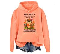Sudadera con capucha Call Me Old But At Least I Grew Up In A Time When The World Still Had Some Common Sense, naranja, M
