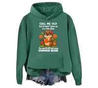 Sudadera con capucha Call Me Old But At Least I Grew Up In A Time When The World Still Had Some Common Sense, verde, M