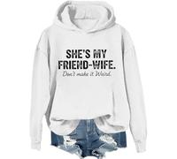 Sudadera con capucha divertida con frase en inglés "She's My Friend-Wife Don't Make It Weird", blanco, S