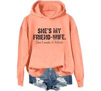 Sudadera con capucha divertida con frase en inglés "She's My Friend-Wife Don't Make It Weird", Hami naranja, M