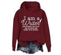 Sudadera con capucha "I Am A Writer Anything You Say Or Do May Be Used In A Story, I Am A Writer, sudadera unisex, Burdeos, S