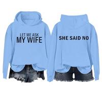 Sudadera con capucha «Let Me Ask My Wife» Funny Husband Let Me Ask My Wife She Said No Camisa unisex, azul celeste, S