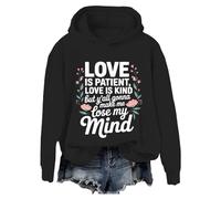 Sudadera con capucha «Love Is Patient Love Is Kind» These Kids Going To Make Me Lose My Mind, Negro, 3XL